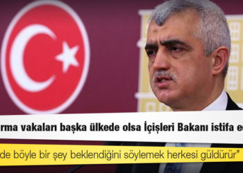 HDP’li Gergerlioğlu: Bu kaçırma vakaları başka ülkede olsa İçişleri Bakanı istifa ederdi