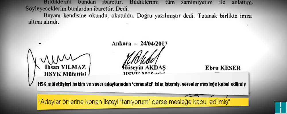 HSK müfettişleri hâkim ve savcı adaylarından “cemaatçi” isim istemiş