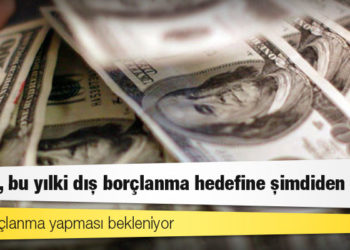 Hazine, bu yılki dış borçlanma hedefine şimdiden ulaştı