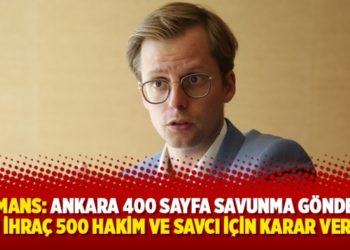 Heymans: Ankara 400 sayfa savunma g&ouml;nderdi; AİHM ihra&ccedil; 500 hakim ve savcı i&ccedil;in karar verecek