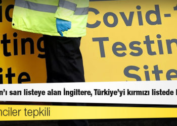 Hindistan’ı sarı listeye alan İngiltere, Türkiye’yi kırmızı listede bıraktı: Turizmciler tepkili