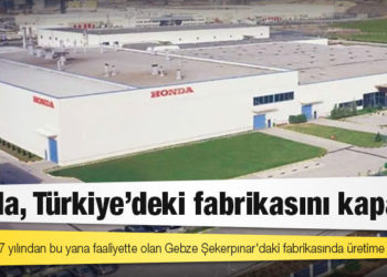Honda, Türkiye'deki fabrikasını kapattı
