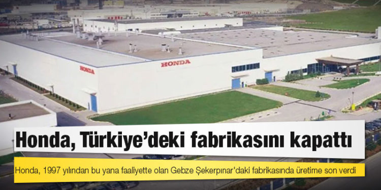 Honda, Türkiye'deki fabrikasını kapattı