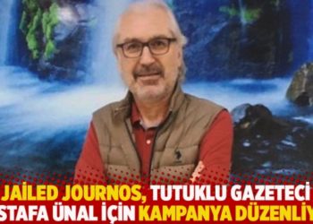 Jailed Journos, tutuklu gazeteci Mustafa &Uuml;nal i&ccedil;in kampanya d&uuml;zenliyor