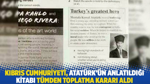 Kıbrıs Cumhuriyeti, Atatürk’ün anlatıldığı kitabı tümden toplatma kararı aldı