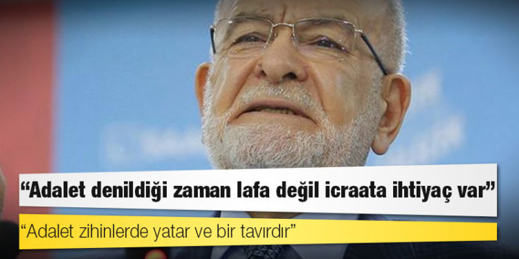 Karamollaoğlu: Biz adaletin kendisine değil de binalarına itibar gösterirsek orada ciddi sıkıntılar var demektir