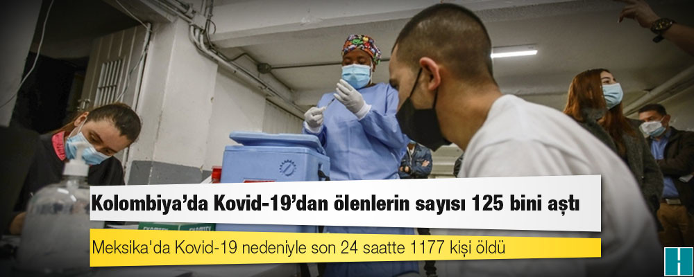 Kolombiya'da Kovid-19'dan ölenlerin sayısı 125 bini aştı