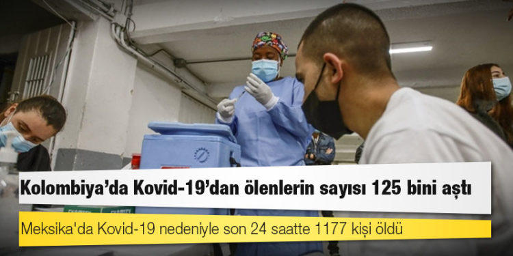 Kolombiya'da Kovid-19'dan ölenlerin sayısı 125 bini aştı