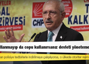 Kılıçdaroğlu: Gıda fiyatları polisiye tedbirlerle indirilmeye çalışılıyorsa, o ülkede otoriter rejim vardır