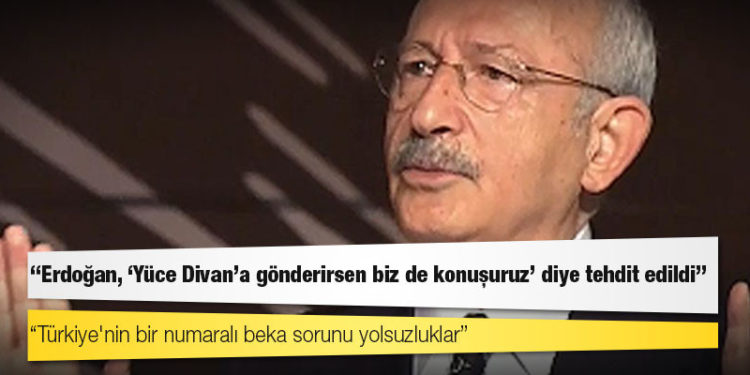 Kılıçdaroğlu: Türkiye'nin bir numaralı beka sorunu yolsuzluklar