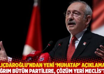 Kılıçdaroğlu'ndan yeni 'muhatap' açıklaması: Çağrım bütün partilere, çözüm yeri Meclis'tir