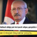 Kılıçdaroğlu’ndan Erdoğan Bayraktar yorumu: Suçunu tescilledi, talimat aldığı yeri de işaret ediyor, gerçekler ortaya çıkarılmalı