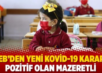 MEB'den yeni Kovid-19 kararı: Pozitif olan mazeretli