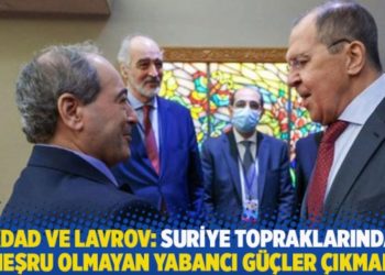 Mikdad ve Lavrov: Suriye topraklarındaki meşru olmayan yabancı g&uuml;&ccedil;ler &ccedil;ıkmalı