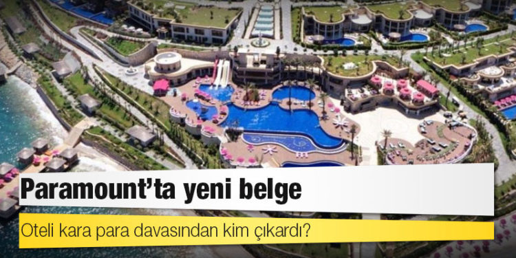Paramount’ta yeni belge: Oteli kara para davasından kim çıkardı?