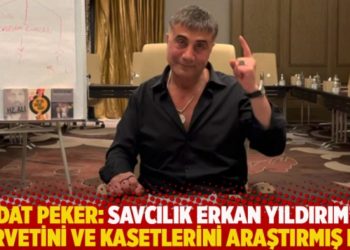 Peker: Savcılık Erkan Yıldırım'ın servetini ve kasetlerini araştırmış mı?