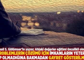 "Problemlerin çözümü için imkanların yeterli olup olmadığına bakmadan gayret gösterilmeli"