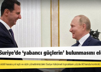 Putin, Suriye'de "yabancı güçlerin" bulunmasını eleştirdi