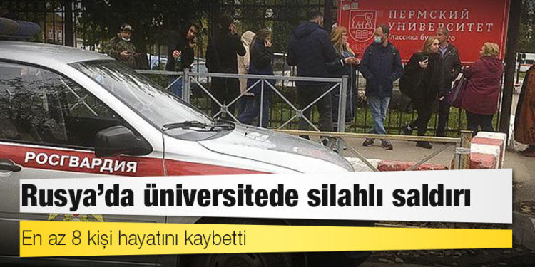 Rusya'da üniversitede silahlı saldırı: En az 8 kişi hayatını kaybetti