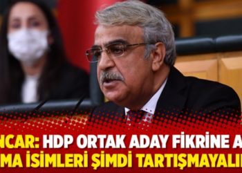 Sancar: HDP ortak aday fikrine açık ama isimleri şimdi tartışmayalım