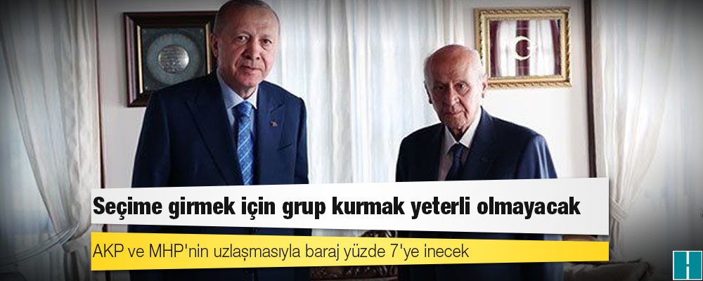 Seçim yasası: AKP ve MHP'nin uzlaşmasıyla baraj yüzde 7'ye inecek, seçime girmek için grup kurmak yeterli olmayacak