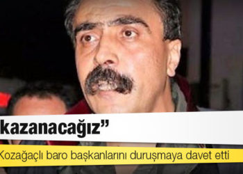 Selçuk Kozağaçlı baro başkanlarını duruşmaya davet etti: Biz kazanacağız