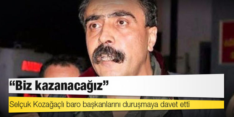 Selçuk Kozağaçlı baro başkanlarını duruşmaya davet etti: Biz kazanacağız