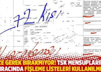 S&ouml;ze gerek bırakmıyor! TSK mensuplarının ihracında fişleme listeleri kullanılmış