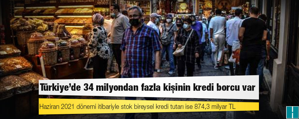 Türkiye'de 34 milyondan fazla kişinin kredi borcu var