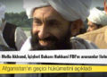Taliban, Afganistan'ın geçici hükümetini açıkladı: Başbakan Molla Akhund, İçişleri Bakanı Hakkani FBI'ın arananlar listesinde