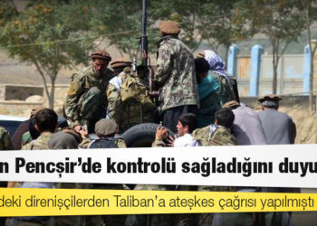 Taliban Pencşir’de kontrolü sağladığını duyurdu