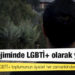 Taliban rejiminde LGBTİ+ olarak yaşamak
