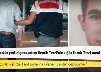 Tarifeli uçakla yurt dışına çıkan Semih Terzi’nin oğlu Faruk Terzi nasıl ‘kaçtı’?