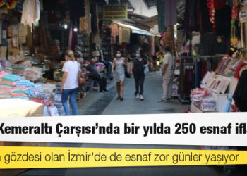 Tarihi Kemeraltı Çarşısı'nda bir yılda 250 esnaf iflas etti