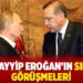 Tayyip Eroğan’ın sır görüşmeleri