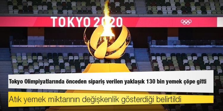 Tokyo Olimpiyatlarında önceden sipariş verilen yaklaşık 130 bin yemek çöpe gitti