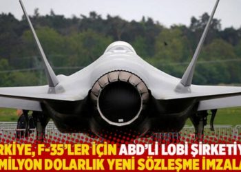 T&uuml;rkiye, F-35'ler i&ccedil;in ABD'li lobi şirketiyle 1,5 milyon dolarlık yeni s&ouml;zleşme imzaladı