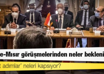 Türkiye-Mısır görüşmelerinden neler bekleniyor?