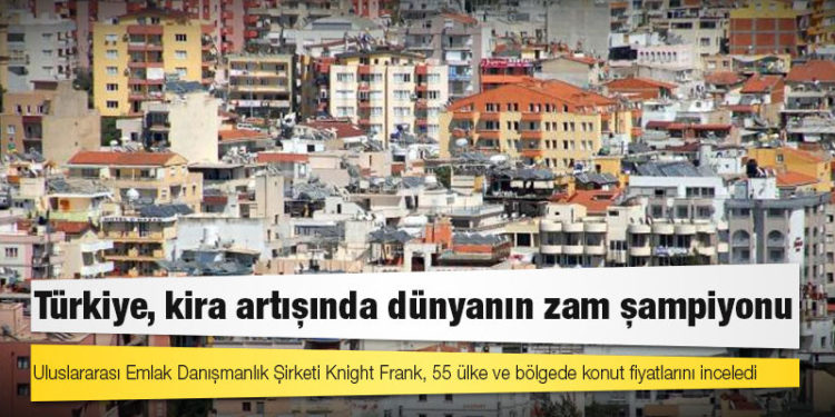 Türkiye, kira artışında dünyanın zam şampiyonu