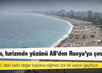 Türkiye, turizmde yüzünü AB'den Rusya'ya çeviriyor