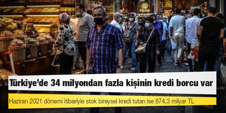 Türkiye'de 34 milyondan fazla kişinin kredi borcu var
