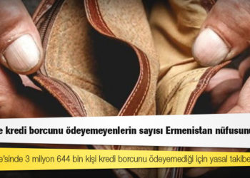 Türkiye’de kredi borcunu ödeyemeyenlerin sayısı Ermenistan nüfusunu geçti