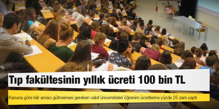 Tıp fakültesinin yıllık ücreti 100 bin TL