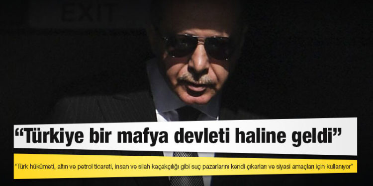 Uluslararası organize suç raporu: Türkiye bir mafya devleti haline geldi