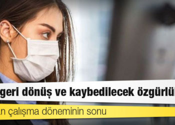 Uzaktan çalışma döneminin sonu: Ofise geri dönüş ve kaybedilecek özgürlükler