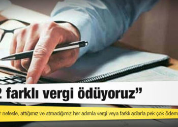 Uzman: 532 farklı vergi ödüyoruz