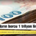 Vatandaşların borcu 1 trilyon lirayı aştı!