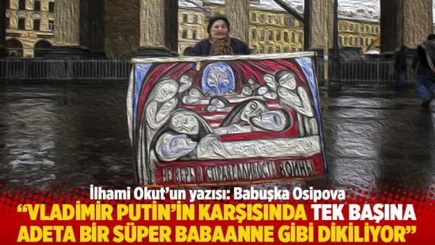 "Vladimir Putin’in karşısında tek başına adeta bir süper babaanne gibi dikiliyor"