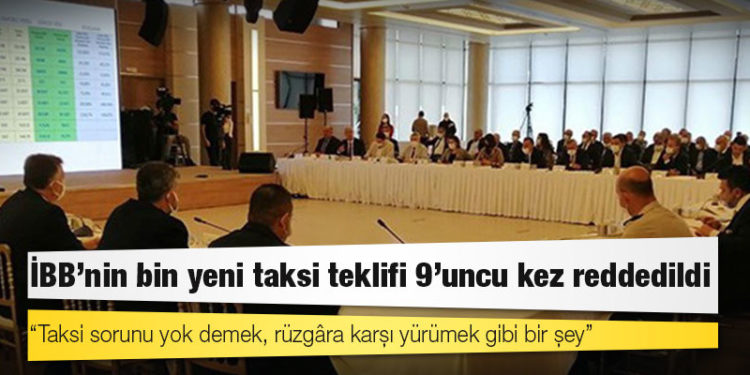 İBB'nin bin yeni taksi teklifi 9'uncu kez reddedildi