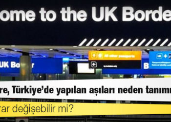 İngiltere, Türkiye'de yapılan aşıları neden tanımıyor, bu karar değişebilir mi?